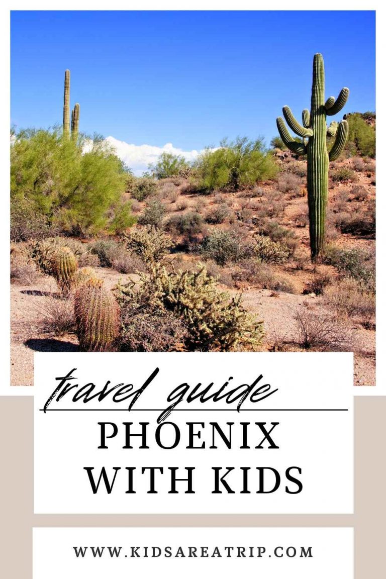 Awesome Things to Do in Phoenix with Kids - Kids Are A Trip