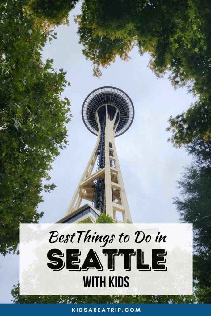 Best Things to Do in Seattle with Kids - Kids Are A Trip