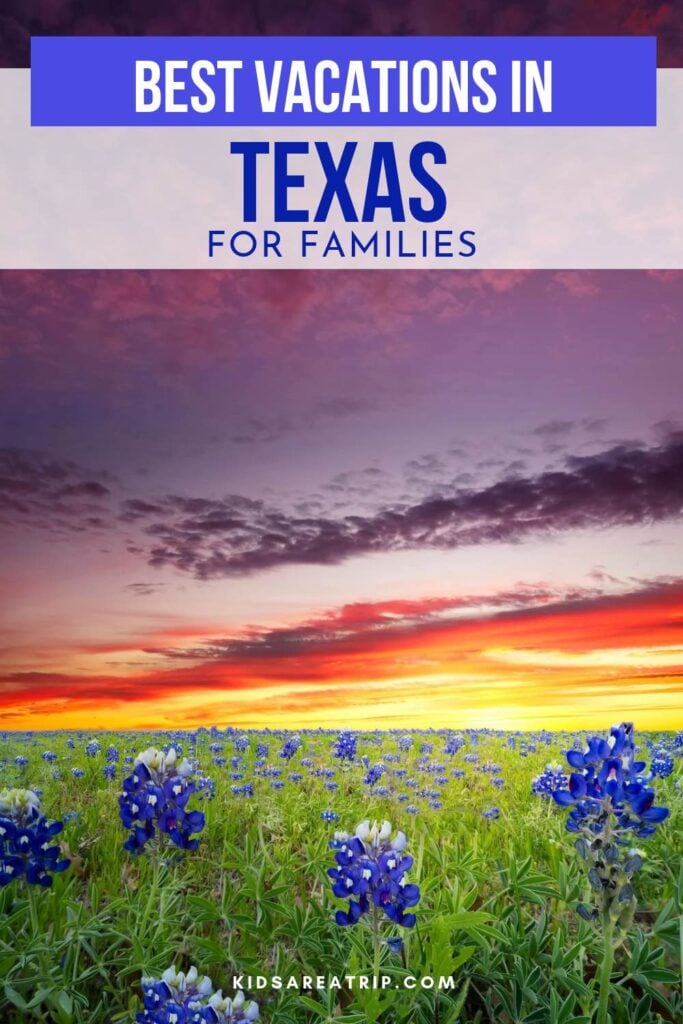 Best Texas Vacations for Families - Kids Are A Trip