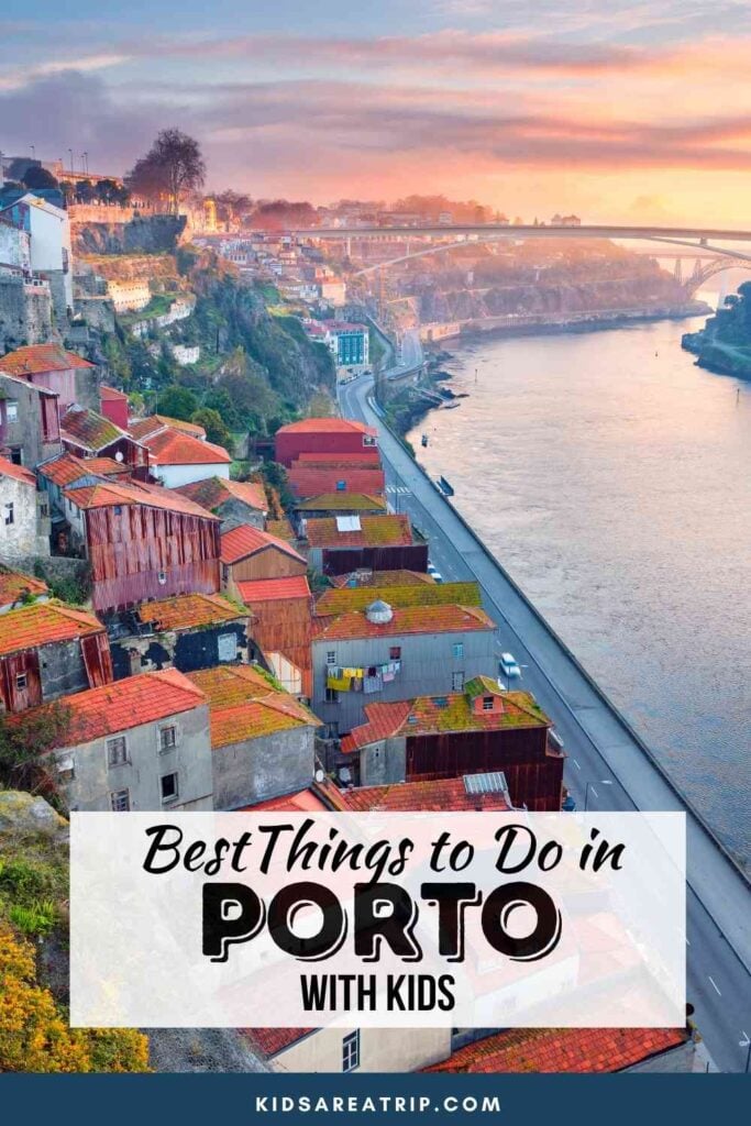 Best Things to Do in Porto with Kids - Kids Are A Trip