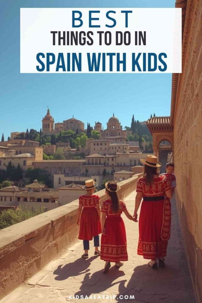 Best Things to Do in Spain with Kids - Kids Are A Trip
