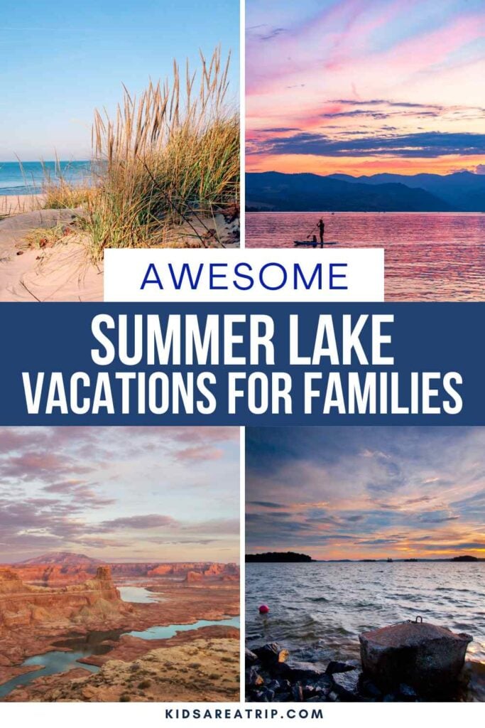 Awesome Summer Lake Vacations for Families - Kids Are A Trip