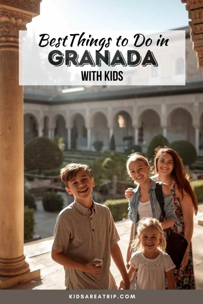Best Things to Do in Granada Spain with Kids - Kids Are A Trip