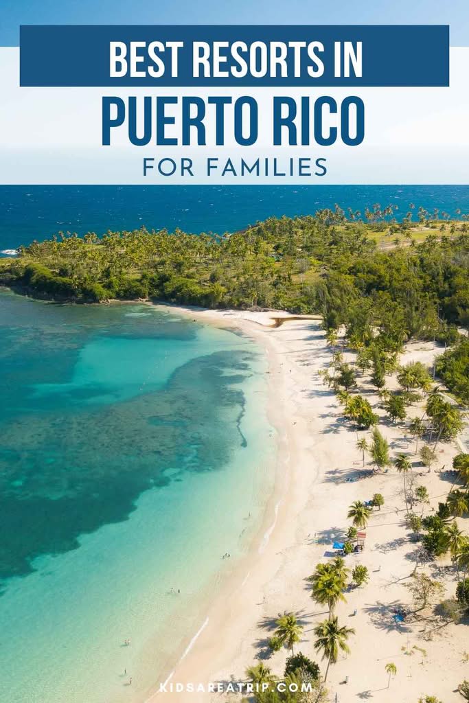 Best Resorts in Puerto Rico for Families - Kids Are A Trip