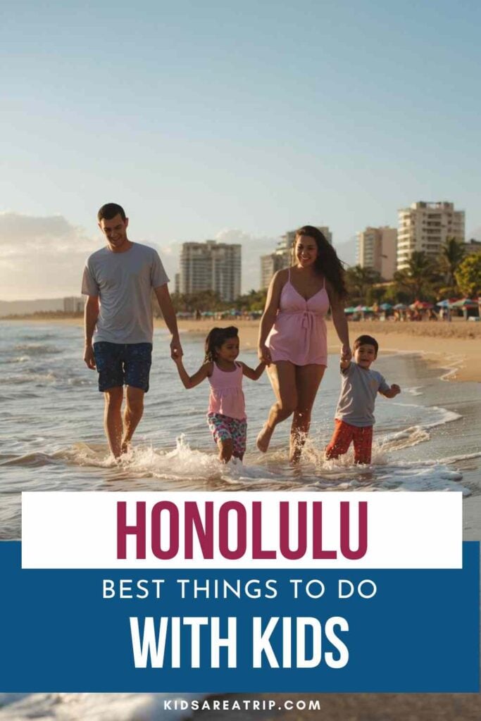 Best Things to Do in Honolulu with Kids - Kids Are A Trip