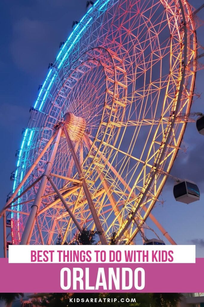 Best Things to Do in Orlando with Kids - Kids Are A Trip
