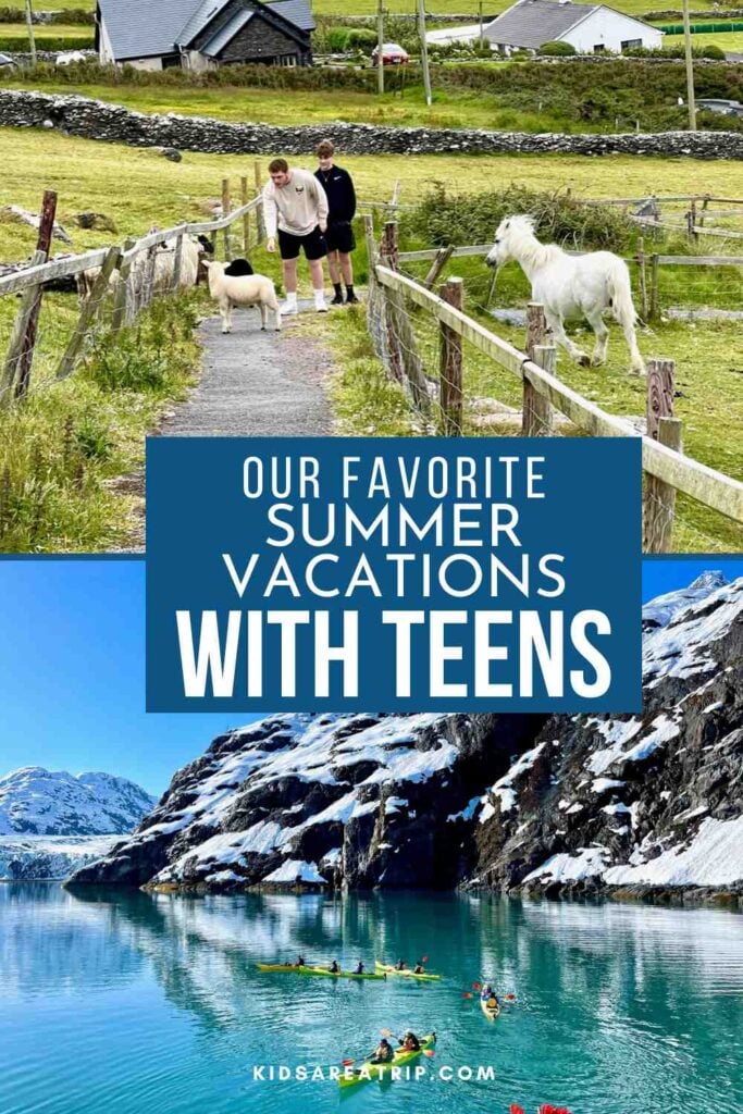 The Best Summer Vacations with Teens - Kids Are A Trip