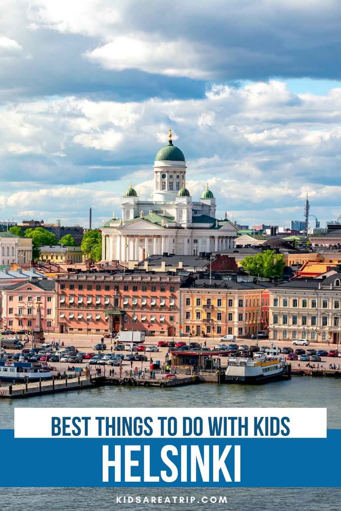Best Things to Do in Helsinki with Kids - Kids Are A Trip
