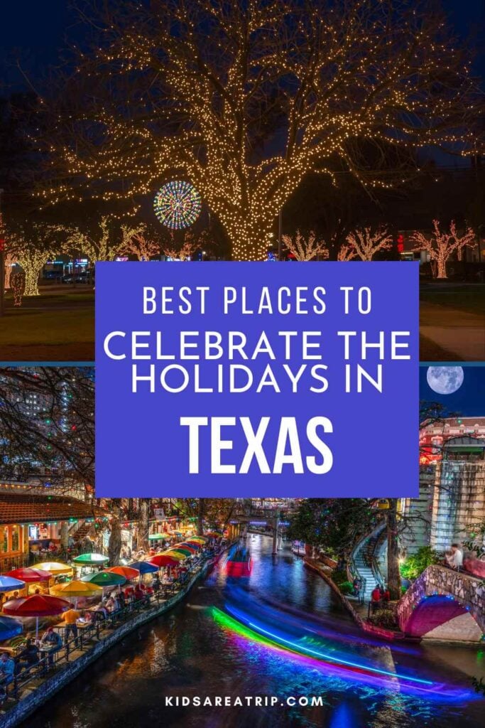 Best Places to Celebrate the Holidays in Texas - Kids Are A Trip