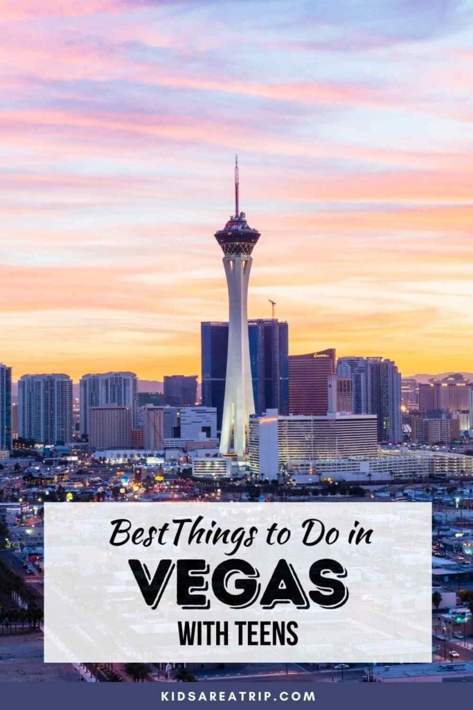 Best Things to Do in Las Vegas with Teens - Kids Are A Trip