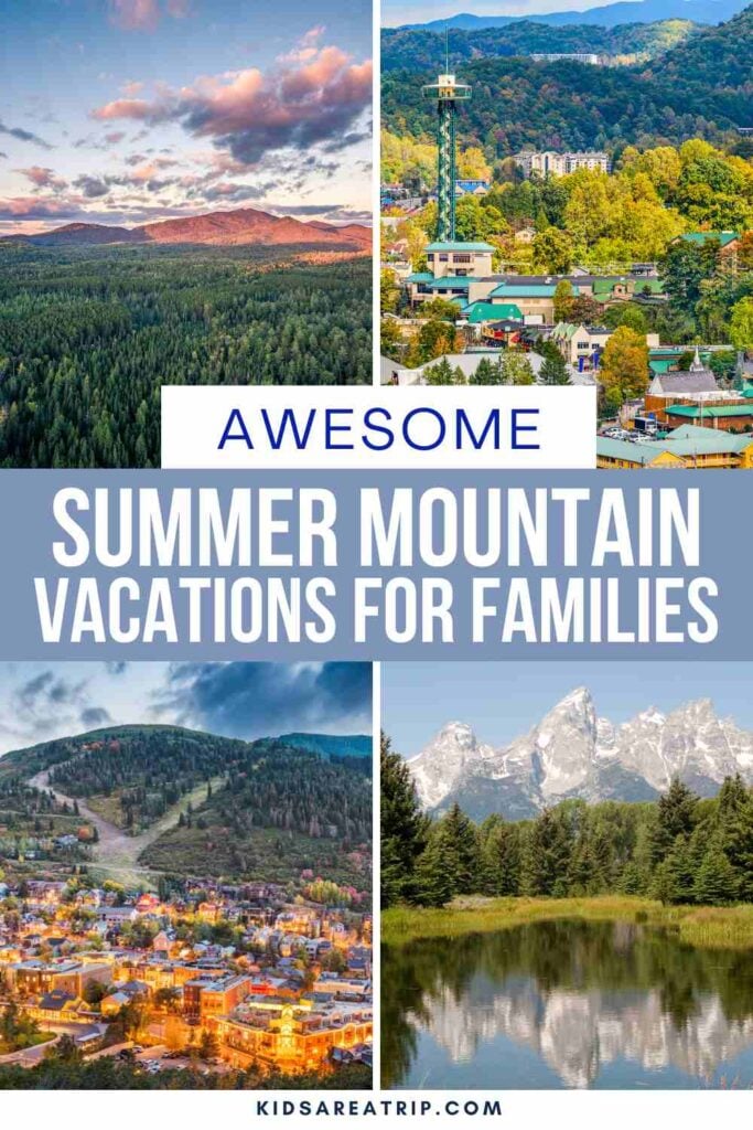 Summer Mountain Vacations for Families - Kids Are A Trip