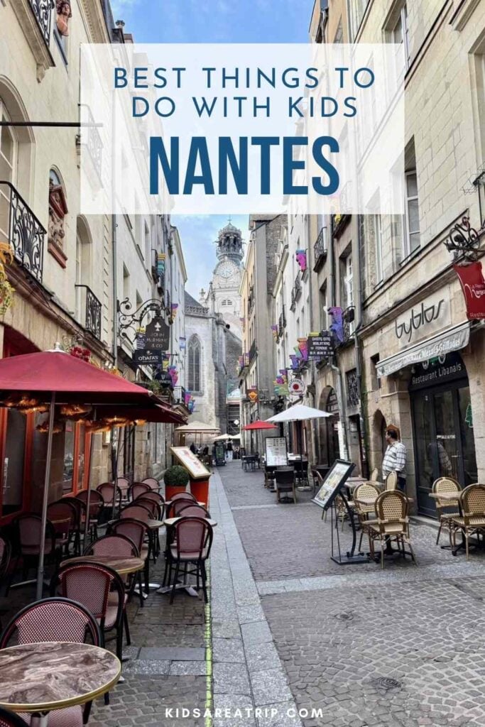 Best Things to Do in Nantes with Kids - Kids Are A Trip