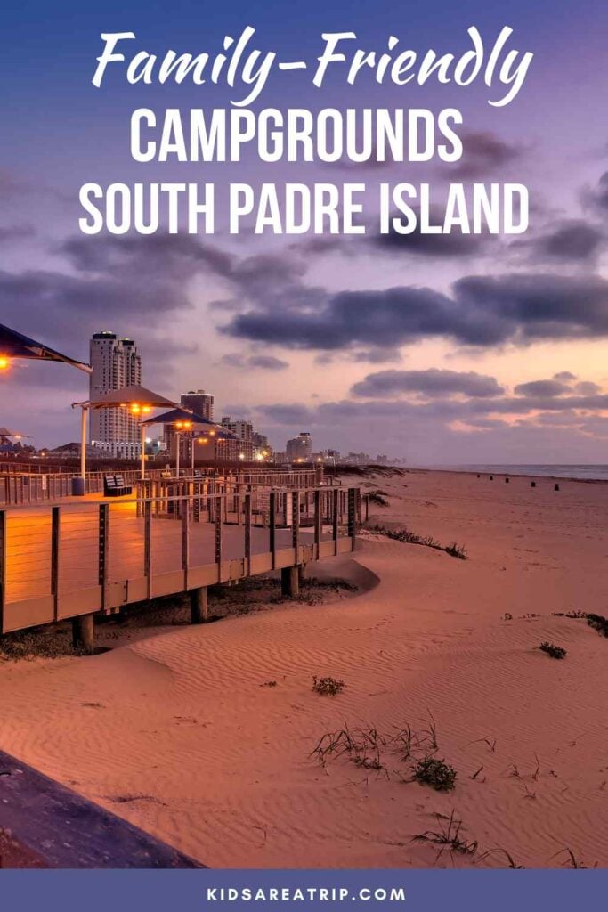 Family Friendly Campgrounds South Padre Island Texas - Kids Are A Trip