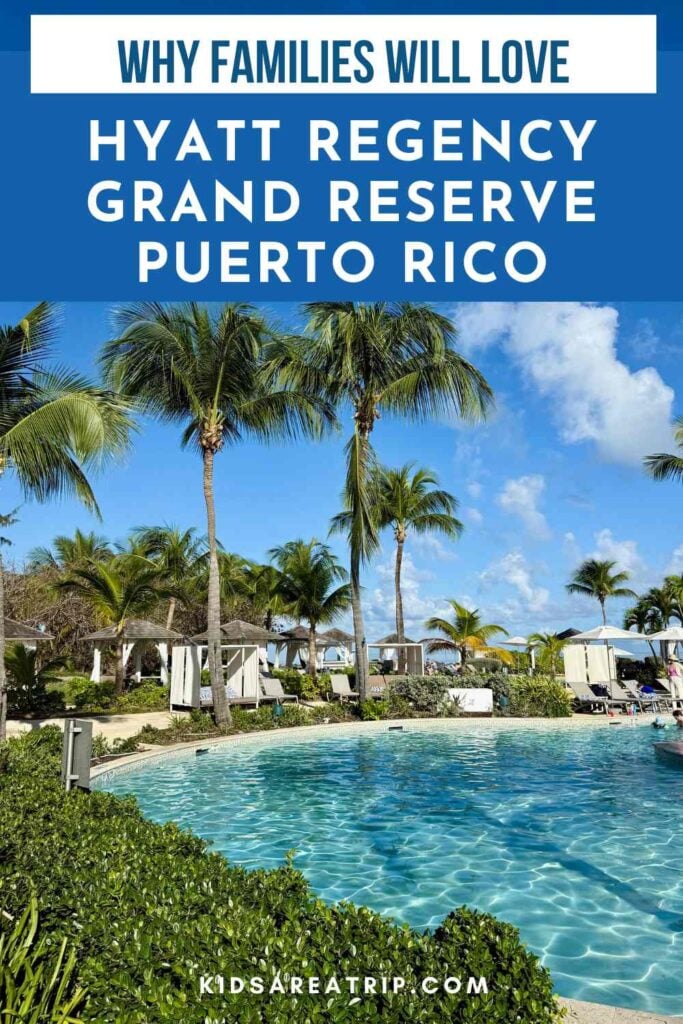 Hyatt Regency Grand Reserve Puerto Rico - Kids Are A Trip