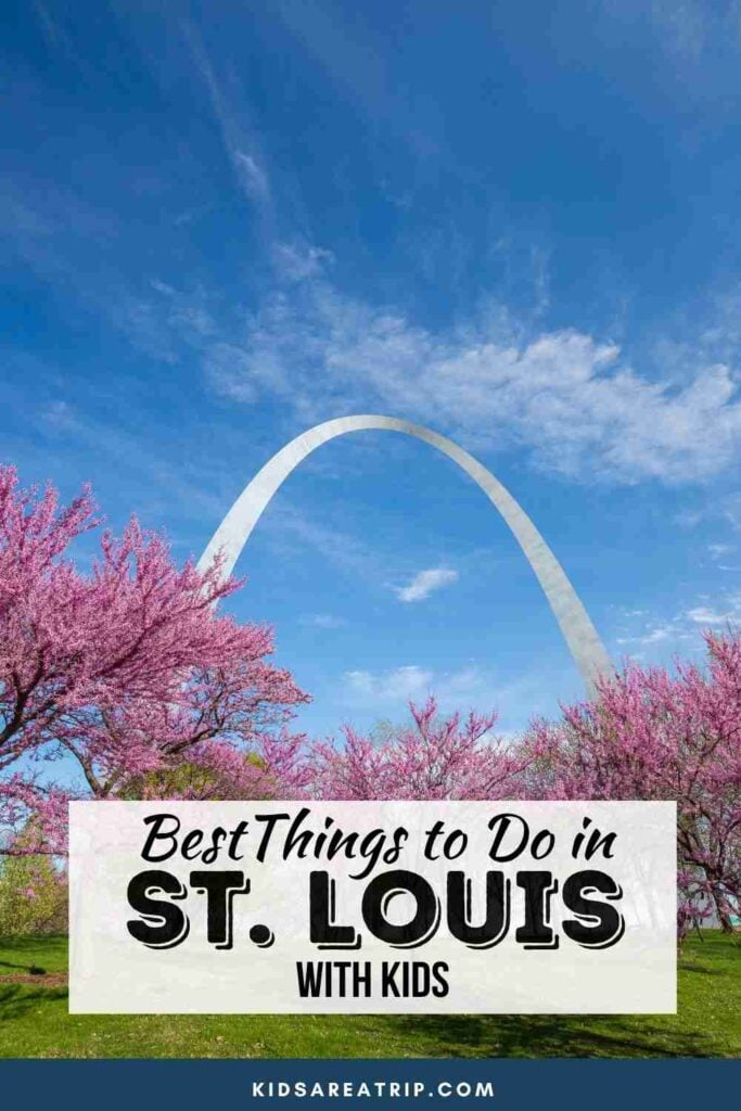 Best Things to Do in St Louis with Kids - Kids Are A Trip