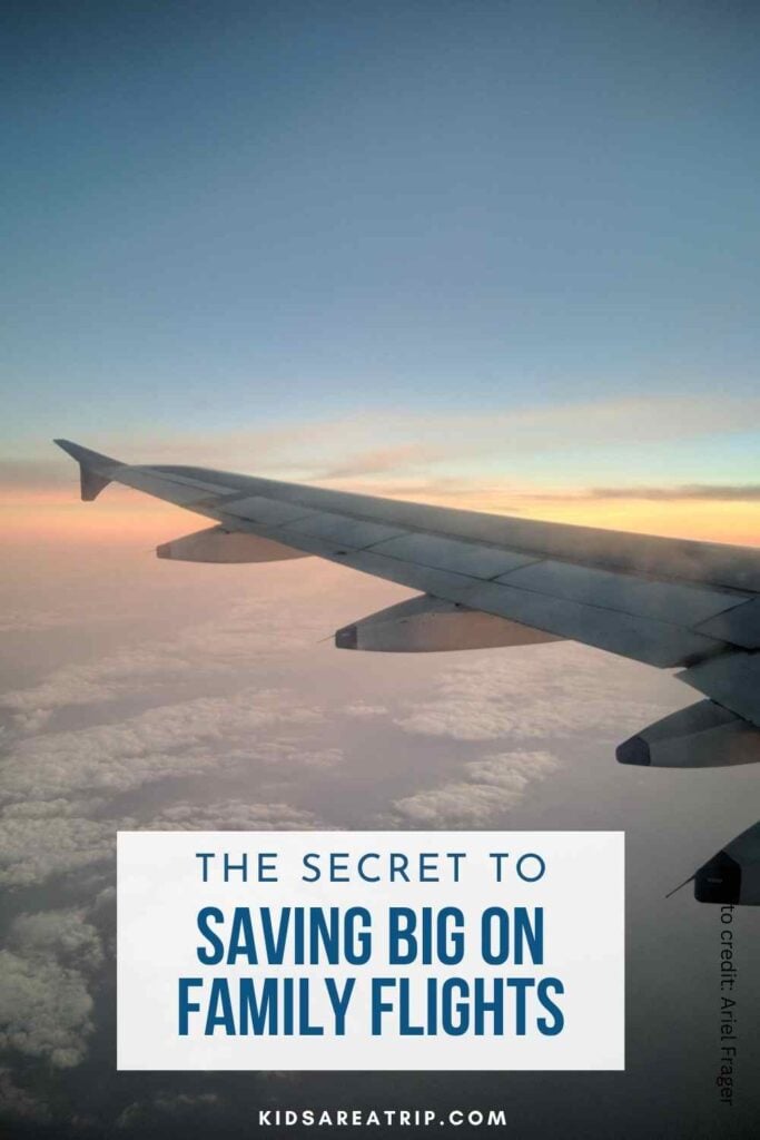 How to Save Money on Flights for Your Family Vacation - Kids Are A Trip