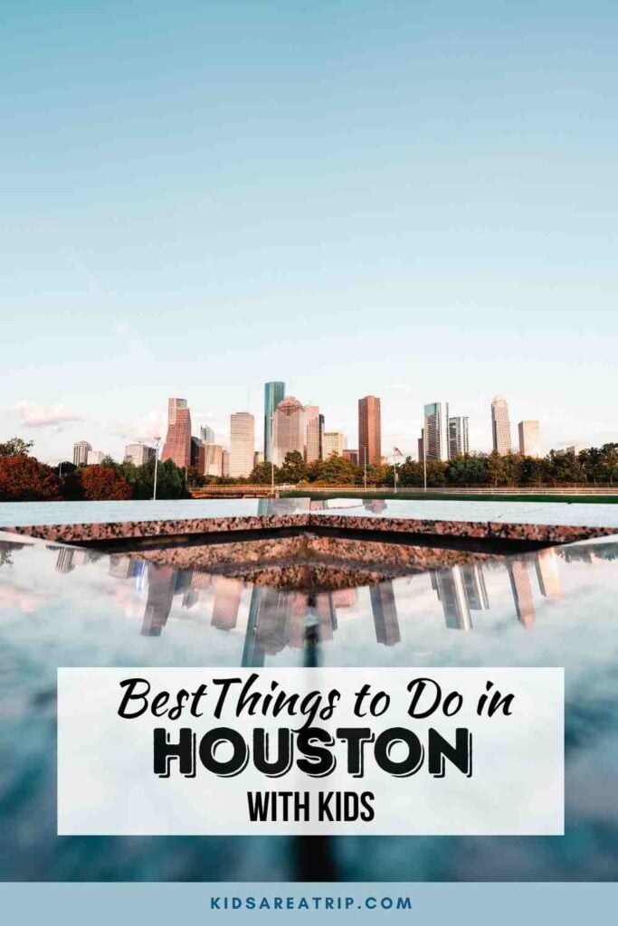 Best Things to Do in Houston with Kids - Kids Are A Trip