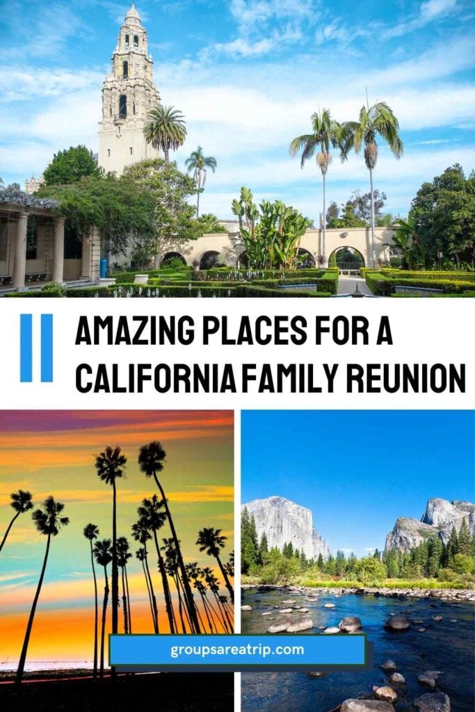 11 Amazing Places for a California Family Reunion- Groups Are A Trip