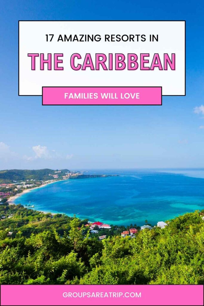 17 Amazing Caribbean Resorts for Families