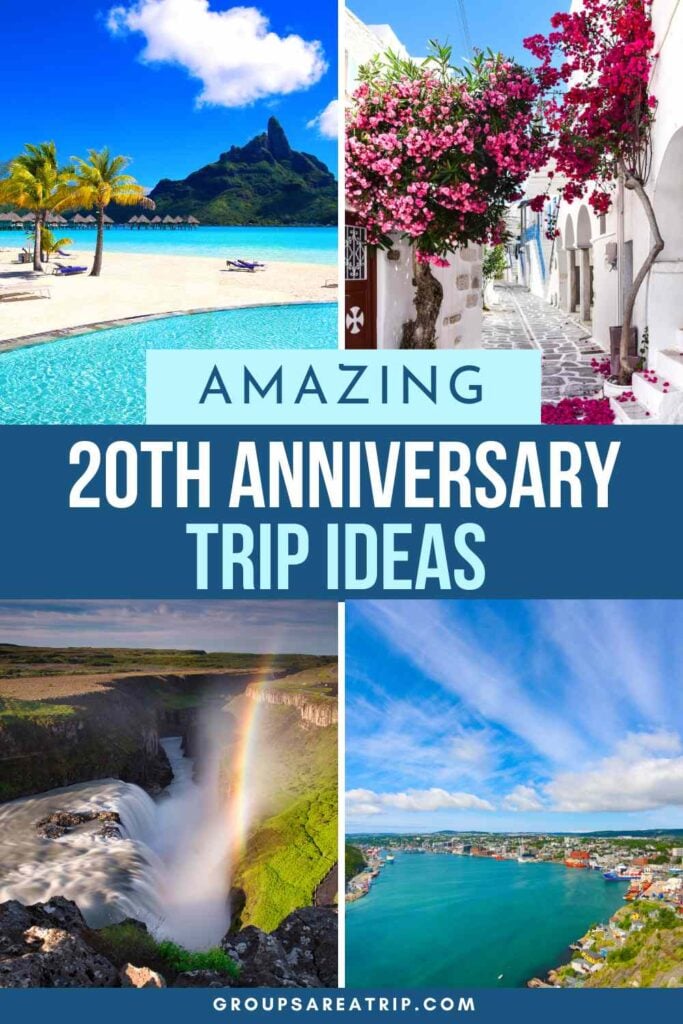 20th Anniversary Trip Ideas - Groups Are A Trip