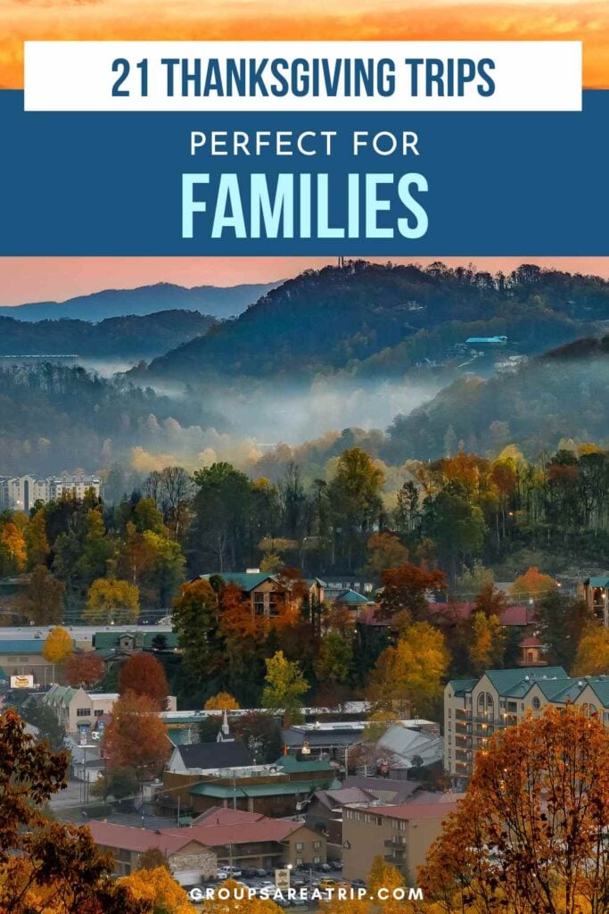 21 Thanksgiving Trips Perfect for Families