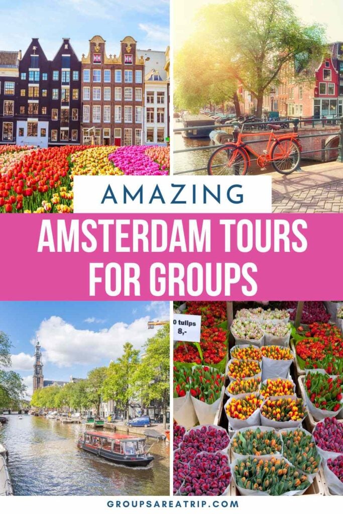 Amazing Amsterdam Tours for Groups