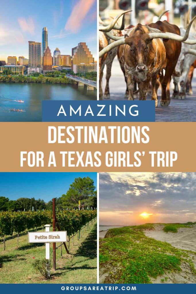 Amazing Destinations for a Texas Girls Trip - Groups Are A Trip