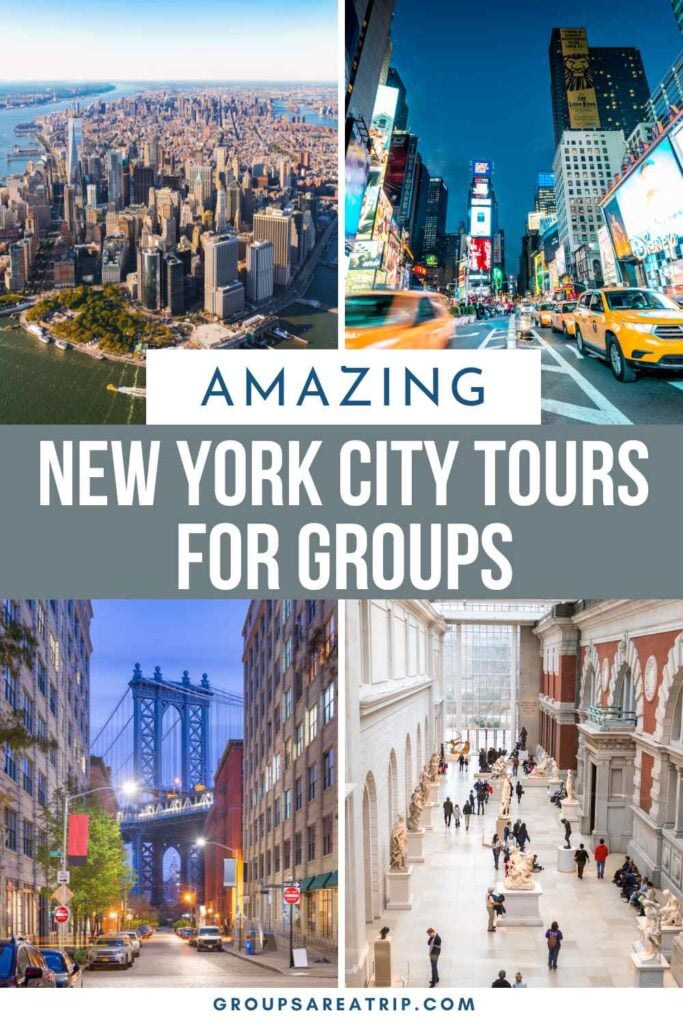 Amazing New York City Tours for Groups - Groups Are A Trip