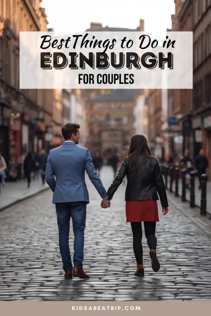 Best Things to Do in Edinburgh for Couples - Kids Are A Trip