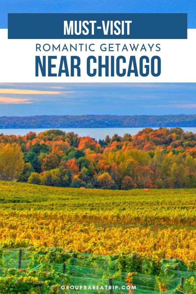 Must-Visit Romantic Getaways Near Chicago - Groups Are A Trip