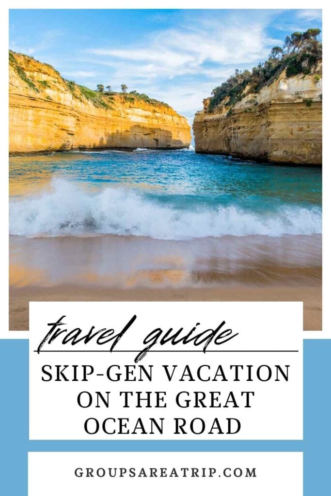 What Not to Miss on a Skip-Gen Vacation on the Great Ocean Road - Groups Are A Trip